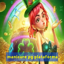 manicure pg plataforma